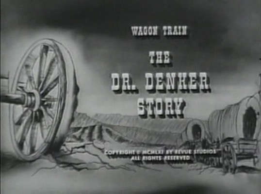Product picture WAGON TRAIN - THE DR. DENKER STORY - WESTERN - TV SHOW